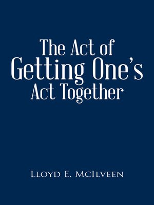 cover image of The Act of Getting One's Act Together